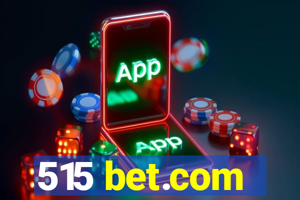 515 bet.com